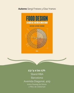 Agenda de firmas de RBA Libros en Sant Jordi. Food Design: La Guía del Diseño Alimentario de Sergi Freixes y Elsa Iranzo