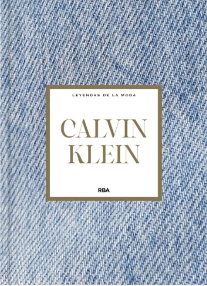 Entrega 19: Calvin Klein. Coleccionable Leyendas de la Moda