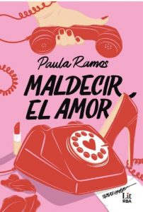 Feria del Libro de Madrid 2026. Maldecir el amor de Paula Ramos