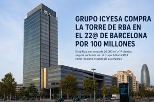 Grupo Icyesa compra la torre de RBA en el distrito 22@ de Barcelona por 100 millones