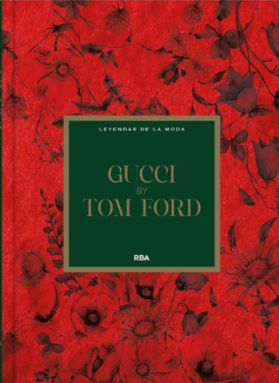 Entrega 22: Gucci by Tom Ford. Coleccionable Leyendas de la Moda.