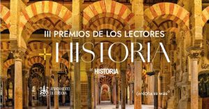 Tercera edición de los Premios +HISTORIA: el patrimonio histórico se somete al voto de los lectores